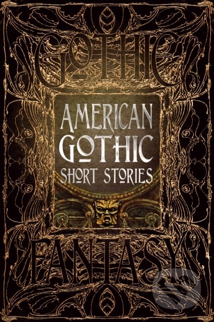 American Gothic Short Stories, Flame Tree Publishing, 2019