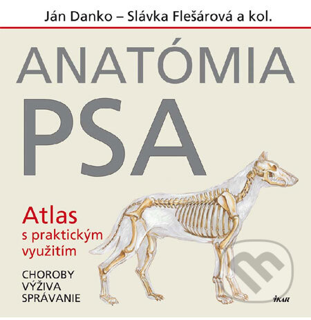Anatómia psa - Ján Danko, Slávka Flešárová, Ikar, 2008