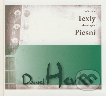 Slávne texty slávnych piesní (Daniel Hevier) - Daniel Hevier, Forza Music, 2008