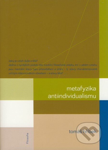 Metafyzika antiindividualismu - Tomáš Hříbek, Filosofia, 2008