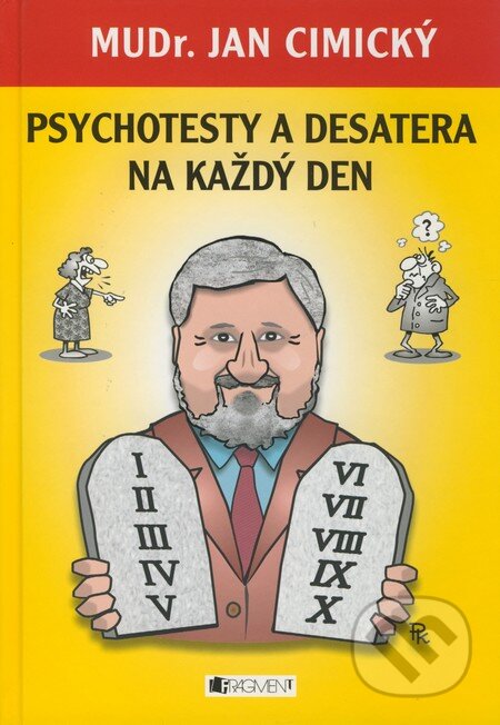 Psychotesty a desatero na každý den - Jan Cimický, Nakladatelství Fragment, 2009