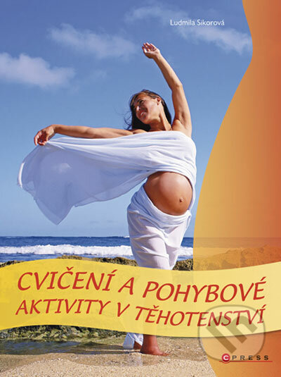 Cvičení a pohybové aktivity v těhotenství, Computer Press, 2009