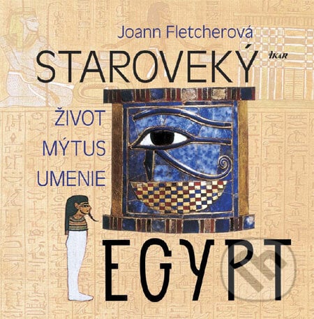 Staroveký Egypt - Joann Fletcherová, Ikar, 2008