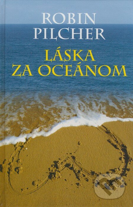 Láska za oceánom - Robin Pilcher, Slovenský spisovateľ, 2009