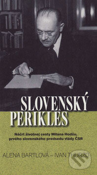 Slovenský Perikles - Alena Bartlová, Ivan Thurzo, Vydavateľstvo Spolku slovenských spisovateľov, 2009