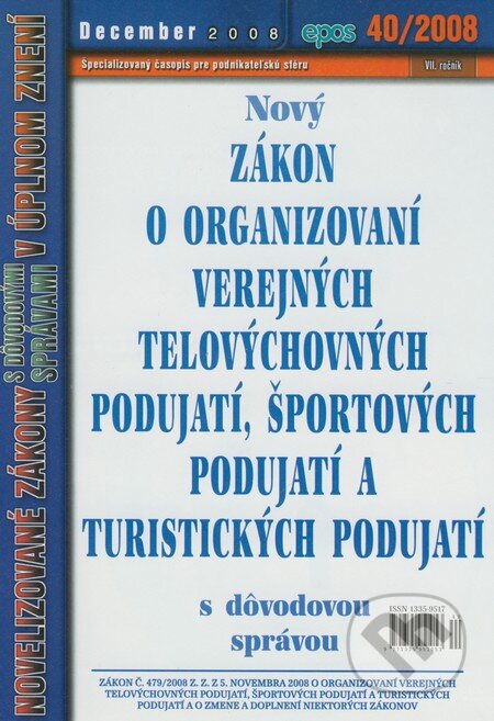 Nový Zákon o organizovaní verejných telovýchovných podujatí, športových podujatí a turistických podujatí 40/2008, Epos, 2008