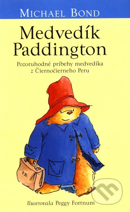 Medvedík Paddington - Michael Bond, Peggy Fortnum (ilustrácie), Slovart, 2008