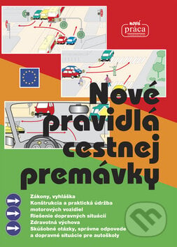 Nové pravidlá cestnej premávky (pevná väzba) - Kolektív autorov, Nová Práca, 2009