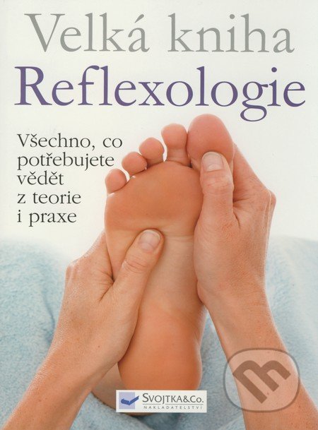 Velká kniha Reflexologie - Ann Gillanders, Svojtka&Co., 2009