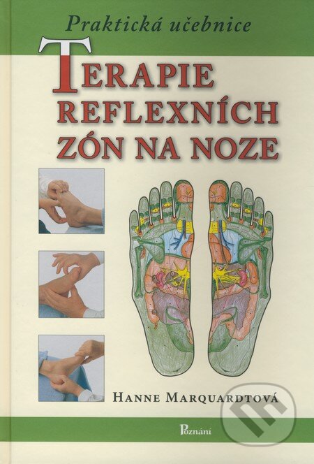 Terapie reflexních zón na noze - Hanne Marquardtová, Poznání, 2009