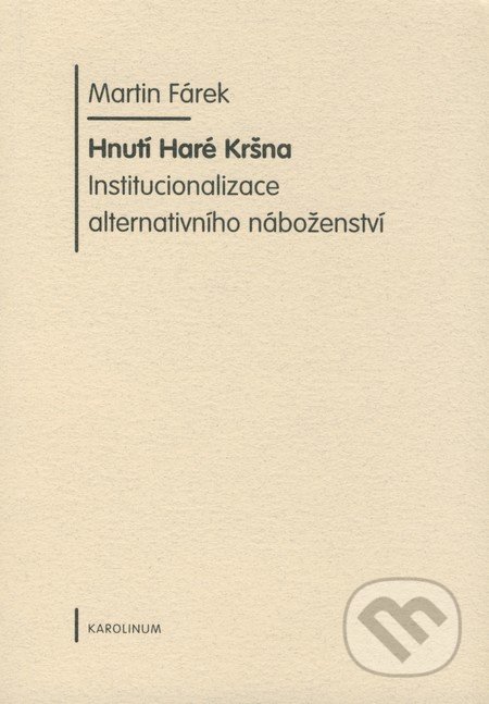 Hnutí Haré Kršna - Martin Fárek, Karolinum, 2008