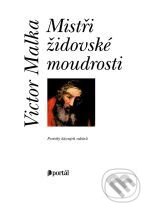 Mistři židovské moudrosti - Victor Malka, Portál, 2004