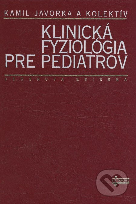 Klinická fyziológia pre pediatrov - Kamil Javorka a kol., Osveta, 1996