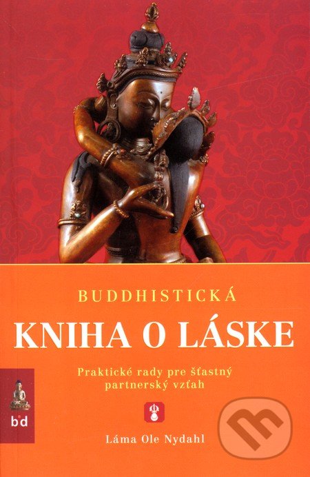 Buddhistická kniha o láske - Láma Ole Nydahl, Spoločnosť buddhizmu diamantovej cesty, 2009