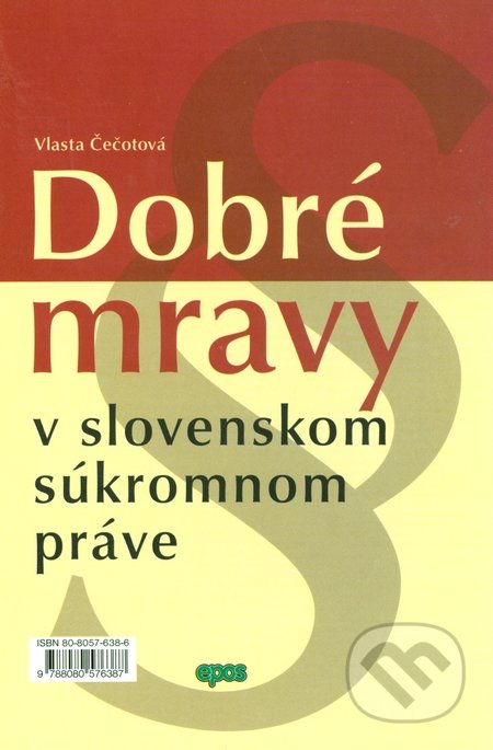 Dobré mravy v slovenskom súkromnom práve - Vlasta Čečotová, Epos, 2005