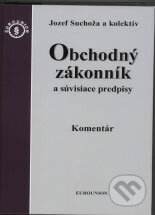 Obchodný zákonník a súvisiace predpisy - Jozef Suchoža a kol., Eurounion, 2007