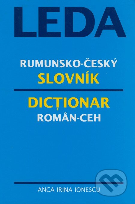 Rumunsko-český slovník - Anca Irina Ionescu, Leda, 2002