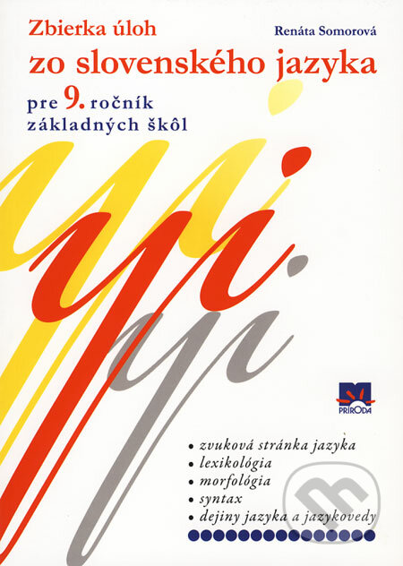 Zbierka úloh zo slovenského jazyka pre 9. ročník základných škôl - Renáta Somorová, Príroda, 2009