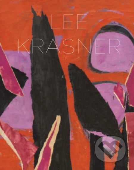 Lee Krasner - Eleanor Nairne, Thames & Hudson, 2019