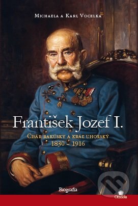 František Jozef I. - Michaela Vocelka, Karl Vocelka, Citadella, 2019