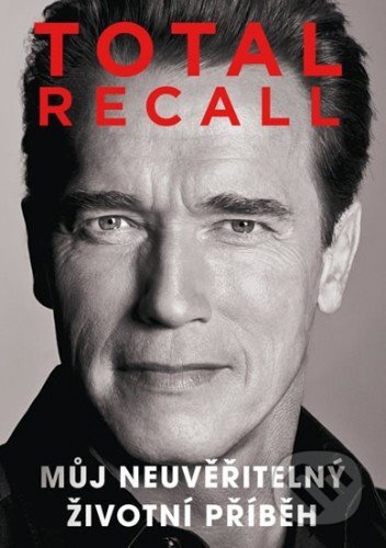 Total Recall (české vydání) - Arnold Schwarzenegger, XYZ, 2015