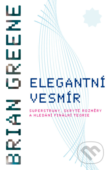 E-kniha: Elegantní vesmír (Brian Greene). Paseka, 2013