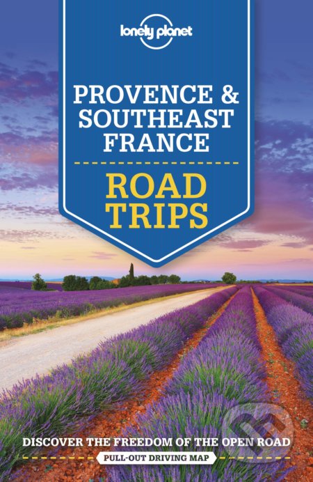 Provence and Southeast France Road Trips, Lonely Planet, 2019