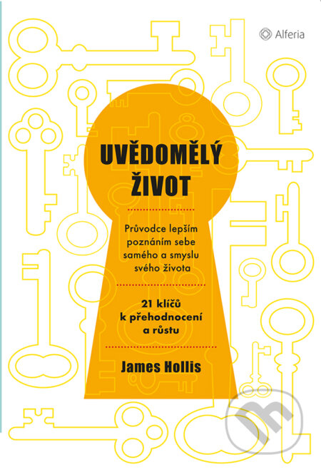 Uvědomělý život - James Hollis, Grada, 2019