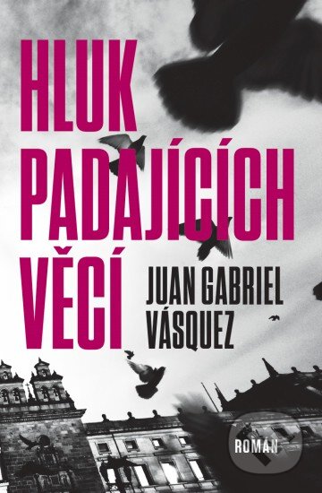 E-kniha: Hluk padajících věcí (Juan Gabriel Vásquez)