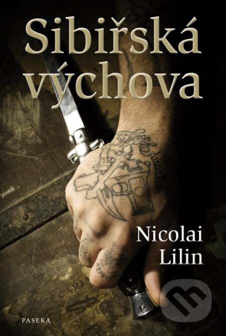 E-kniha: Sibiřská výchova (Nicolai Lilin). Paseka, 2011