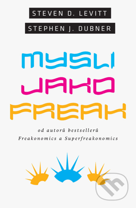 E-kniha: Mysli jako freak (Stehen J. Dubner a Steven D. Levitt)