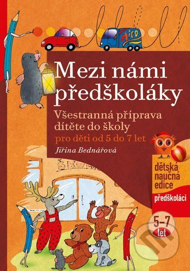 Mezi námi předškoláky - Jiřina Bednářová, Richard Šmarda (ilustrátor), Edika