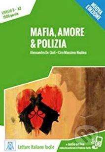 Mafia, amore & polizia - Alessandro De Giuli, Ciro Massimo Naddep, Alma Edizioni, 2016
