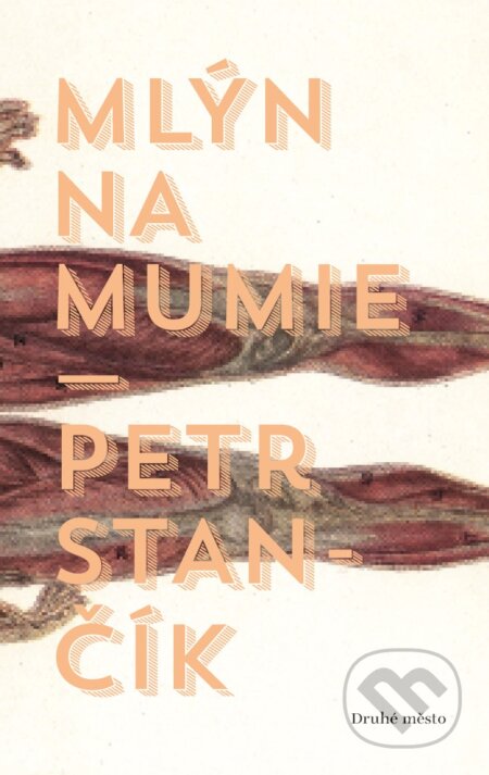 E-kniha: Mlýn na mumie (Petr Stančík). Druhé město, 2014