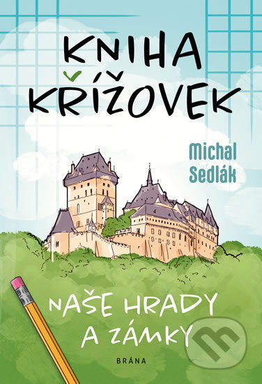 Kniha křížovek - Naše hrady a zámky - Michal Sedlák, Brána, 2019