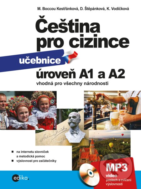 Čeština pro cizince A1 a A2 - Anna Černá, Dagmar Štěpánková, Jitka Veroňková, Kateřina Vodičková, Marie Boccou Kestřánková, Edika, 2017