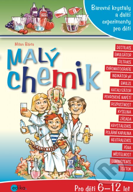 Malý chemik - Milan Bárta, Atila Vörös (ilustrátor), Edika, 2018