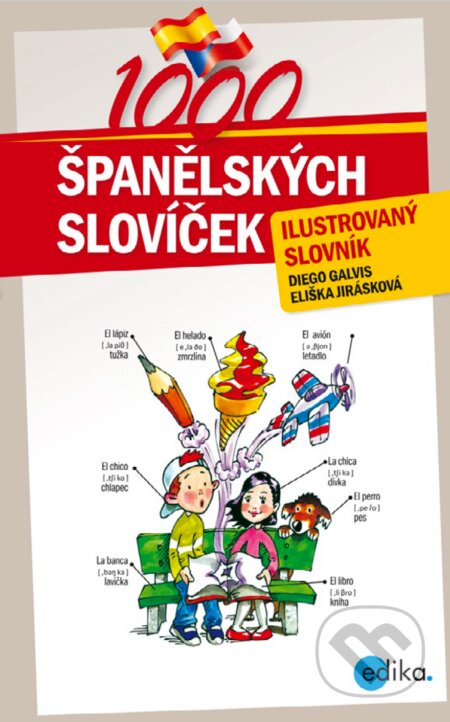 1000 španělských slovíček - Diego Galvis, Eliška Jirásková, Aleš Čuma (ilustrácie), Edika, 2017