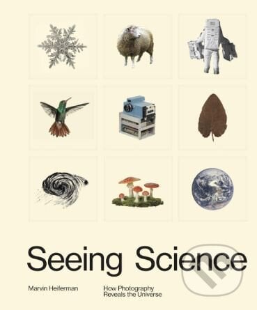 Seeing Science - Marvin Heiferman, Aperture, 2019
