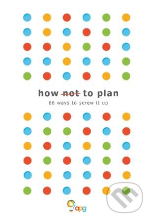 How not to Plan - Sarah Carter, Les Binet, Troubador, 2018