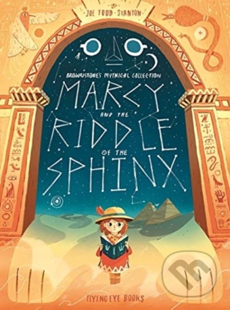 Marcy and the Riddle of the Sphinx - Joe Todd-Stanton, Flying Eye Books, 2019