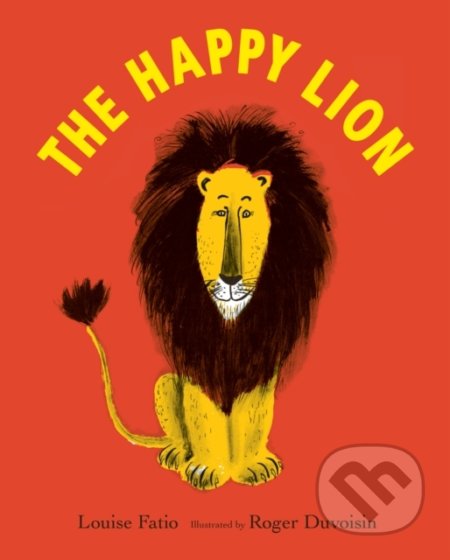 The Happy Lion - Louise Fatio, Roger Duvoisin (ilustrácie), Scallywag, 2019