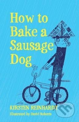 How to Bake a Sausage Dog - Kirsten Reinhardt, Little Island, 2019