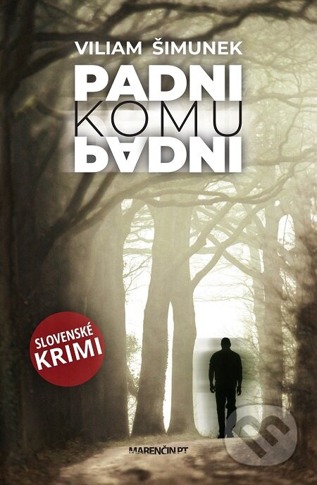 E-kniha: Padni komu padni (Viliam Šimunek). Marenčin PT, 2019