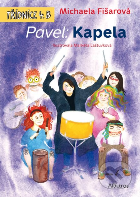 Pavel: Kapela - Michaela Fišarová, Markéta Laštuvková (ilustrácie), Albatros SK, 2019