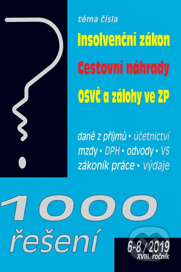 1000 řešení 6-8/2019 - Insolvenční zákon, Cestovní náhrady, OSVČ a snížení záloh ve zdravotním pojištění