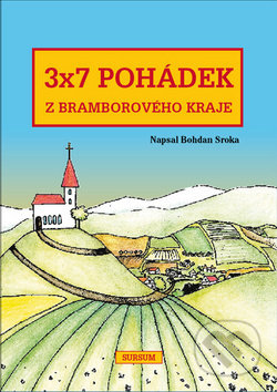 3x7 pohádek z bramborového kraje - Bohdan Sroka - kniha z kategorie Pohádky