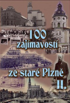 100 zajímavostí ze staré Plzně II. - Petr Mazný - kniha z kategorie Místopisy