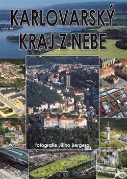 Karlovarský kraj z nebe - Zdeněk Hůrka - kniha z kategorie Obrazové publikace