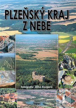 Plzeňský kraj z nebe - Jiří Berger - kniha z kategorie Obrazové publikace